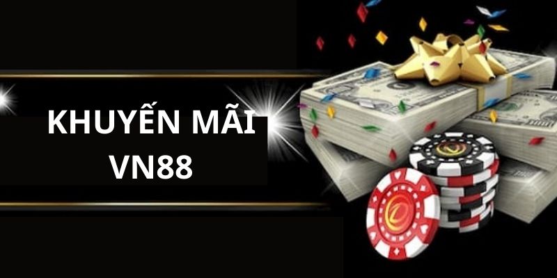 Khuyến mãi vn88 dành cho thành viên mới