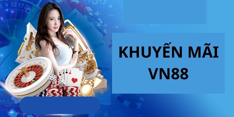 Các tham gia khuyến mãi vn88